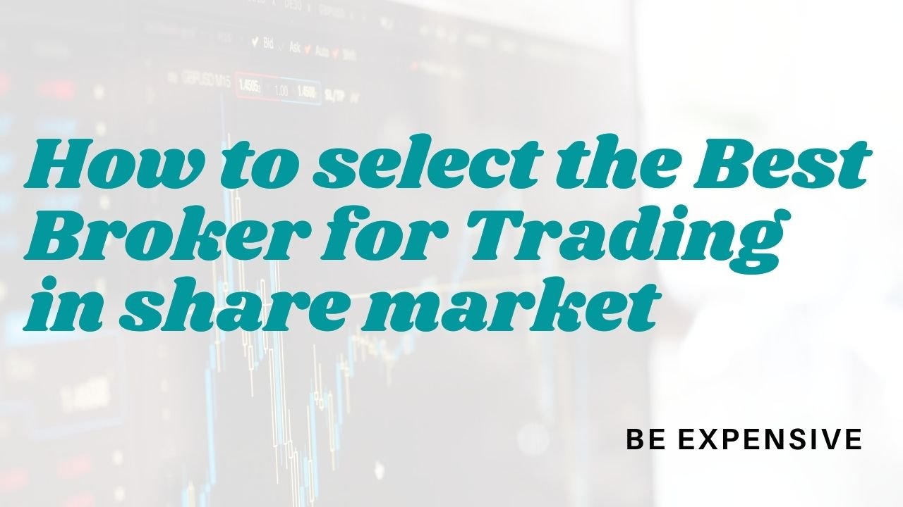 How to select the Best Broker for share market