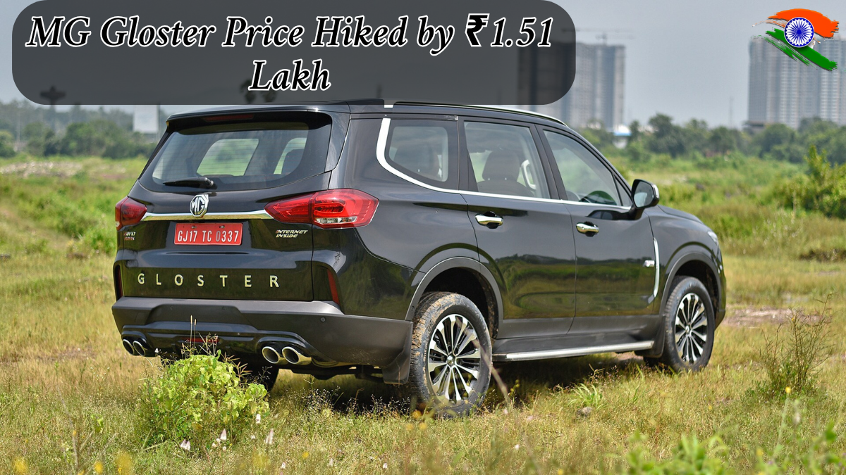 MG Gloster Price Hiked by ₹1.51 Lakh